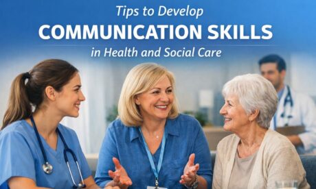 Tips to Develop Communication Skills in Health and Social Care